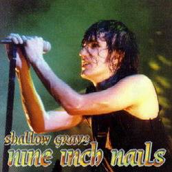 Nine Inch Nails : Shallow Grave